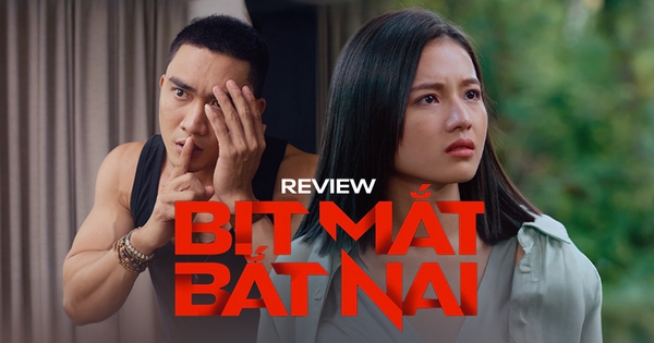 Bịt Mắt Bắt Nai: Đạo diễn bịt mắt làm phim, khán giả bịt mắt bỏ chạy