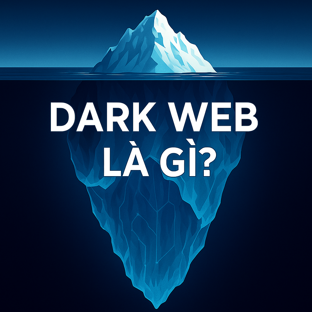 Bí mật Dark Web thế giới ngầm trên Internet mà ít ai dám khám phá