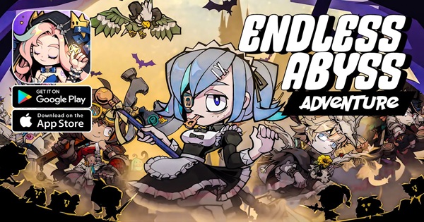 Endless Abyss Adventure – Dòng chảy cuồn cuộn của chiến thuật và phép màu
