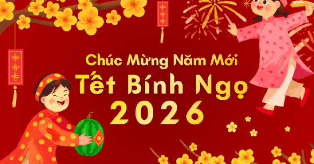 Lời chúc Tết Bính Ngọ 2026 hay, ý nghĩa nhất