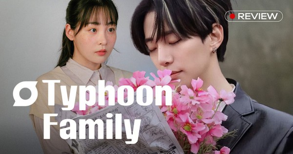 Typhoon Family: Từ cú chào sân đỉnh cao đến màn rơi tự do khó cứu nổi